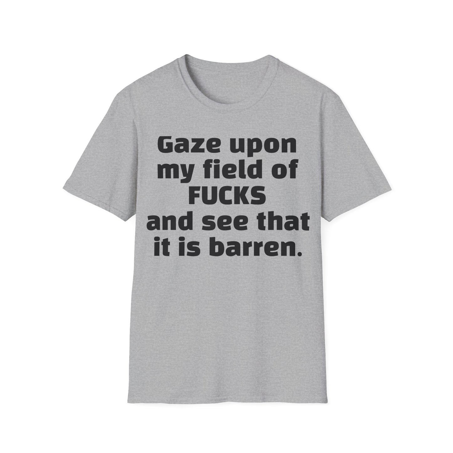 Zero Fucks Given: 'Gaze Upon My Field of Fucks' - Bold Attitude Tee for Rebels & Non-Conformists