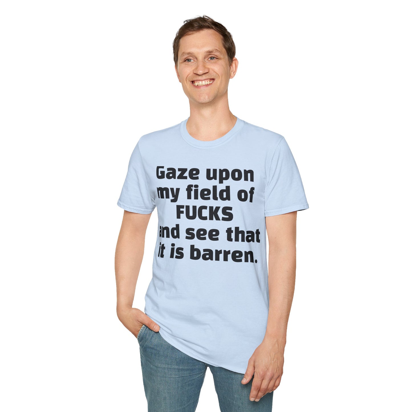Zero Fucks Given: 'Gaze Upon My Field of Fucks' - Bold Attitude Tee for Rebels & Non-Conformists
