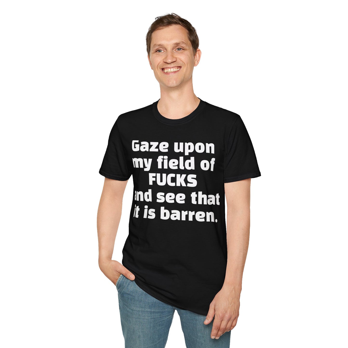 Zero Fucks Given: 'Gaze Upon My Field of Fucks' - Bold Attitude Tee for Rebels & Non-Conformists