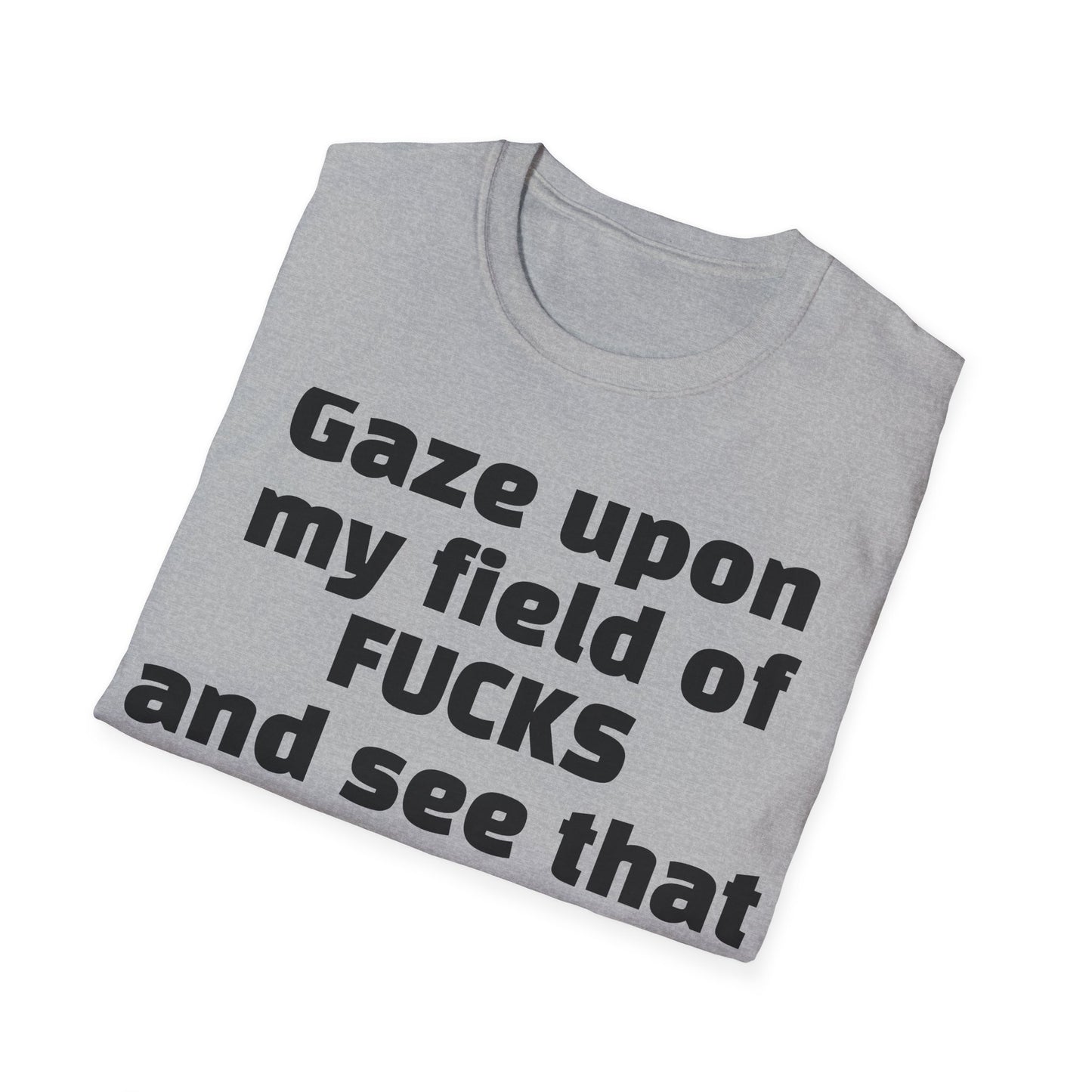 Zero Fucks Given: 'Gaze Upon My Field of Fucks' - Bold Attitude Tee for Rebels & Non-Conformists